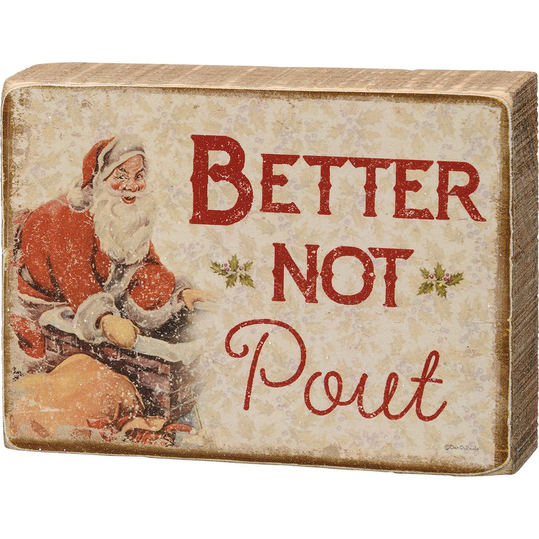 Better Not Pout Block Sign (6982830850114)