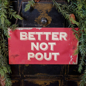 CE163296 - Better Not Pout Sign (6864485187650)