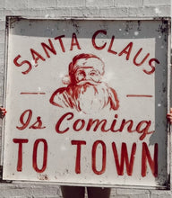 Load image into Gallery viewer, E203006 - Santa Claus is Coming to Town Sign (6866120081474)